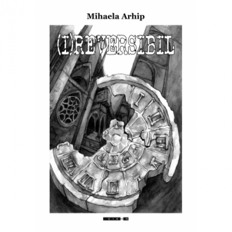 (I)REVERSIBIL - Mihaela Arhip