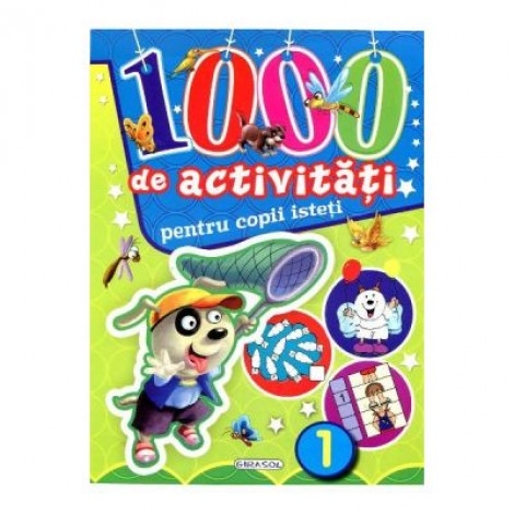 1000 de activitati pentru copii isteti volumul 1