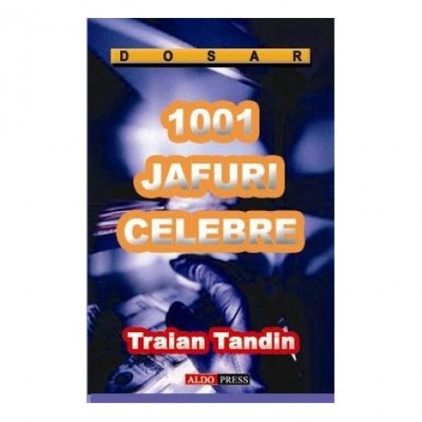 1001 jafuri celebre - Traian Tandin