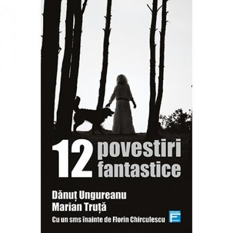 12 Povestiri fantastice - Danut Ungureanu, Marian Truta