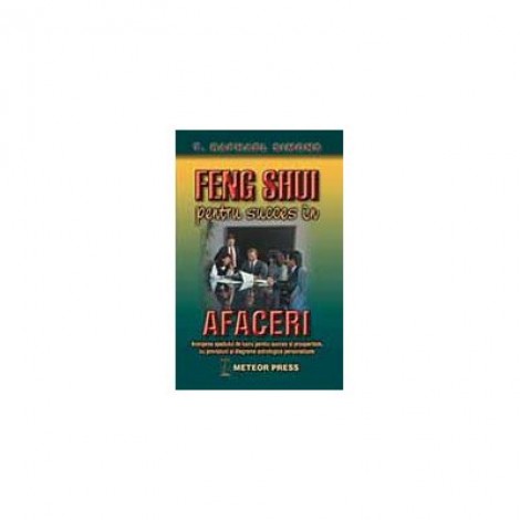 Feng shui pentru succes in afaceri - T. Raphael Simons