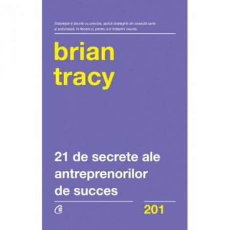 21 de secrete ale antreprenorilor de succes - Brian Tracy