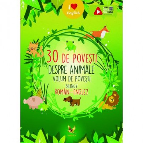 30 de povesti despre animale. Volum de povesti bilingv roman-englez