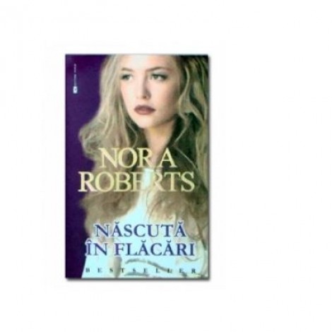 Nascuta in flacari - Nora Roberts