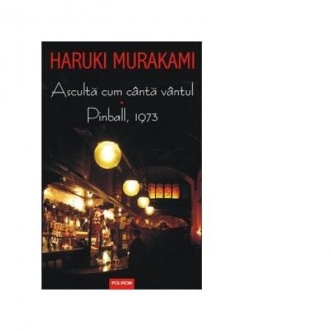 Asculta cum canta vantul. Pinball, 1973 - Haruki Murakami