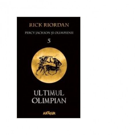 Percy Jackson si Olimpienii 5. Ultimul Olimpian (editie paperback) - Rick Riordan