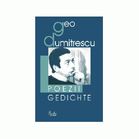 Poezii. Gedichte (editie bilingva romano-germana) - Geo Dumitrescu