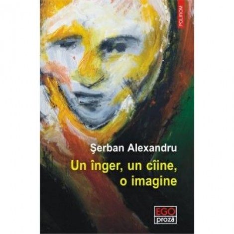 Un inger, un ciine, o imagine - Serban Alexandru