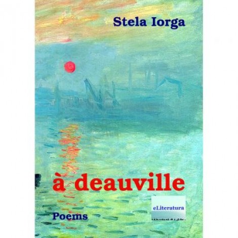 A Deauville. Poems - Stela Iorga