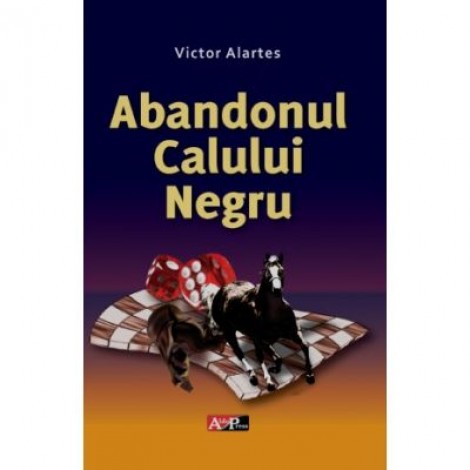 Abandonul calului negru - Victor Alartes