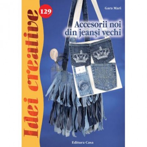 Accesorii noi din jeansi vechi. Idei creative 129 - Gara Mari