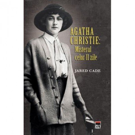 Agatha Christie: Misterul celor 11 zile - Jared Cade