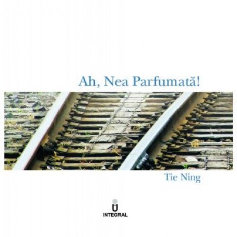 Ah, Nea Parfumată! - Tie Ning