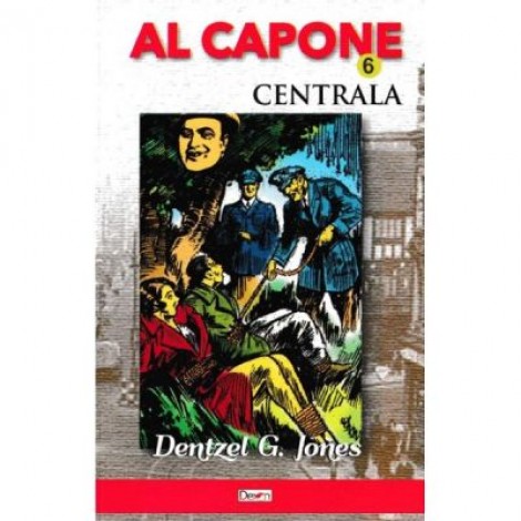 Al Capone vol. 6: Centrala - Dentzel G. Jones