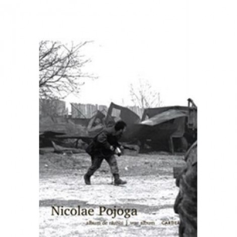 Album de razboi. War album - Nicolae Pojoga