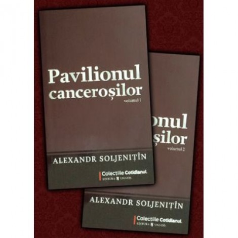 Pavilionul canceroşilor (Vol. I+II) - Alexandr Soljenitin