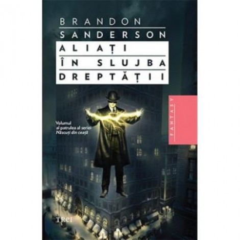 Aliati in slujba dreptatii - Brandon Sanderson. Volumul al patrulea al seriei Nascuti in ceata