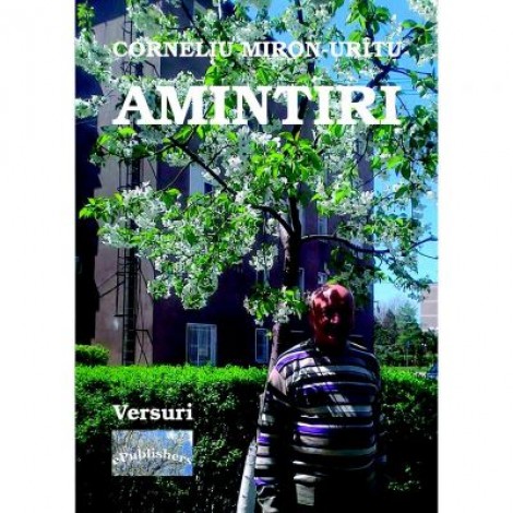 Amintiri - Corneliu Miron-Uritu