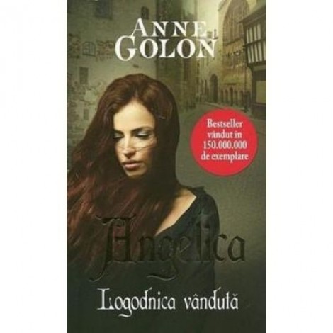 Angelica, logodnica vanduta - Anne Golon