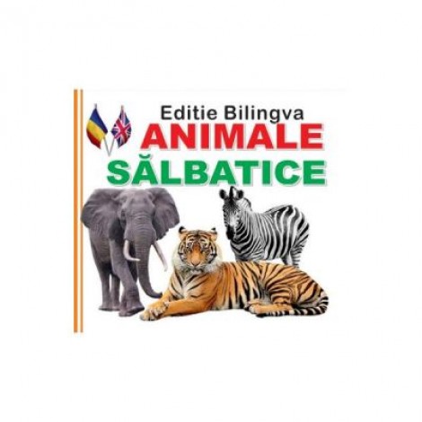 Animale salbatice. Editie bilingva