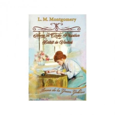 Anne, in Casa Plopilor Batuti de Vanturi - Lucy Maud Montgomery