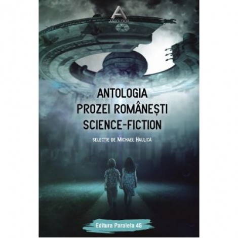 Antologia prozei romanesti science-fiction - Michael Haulica