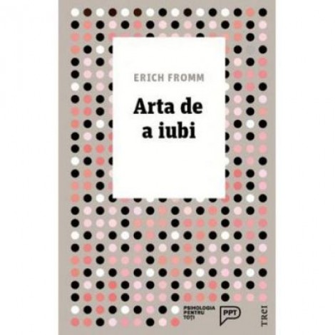 Arta de a iubi - Erich Fromm