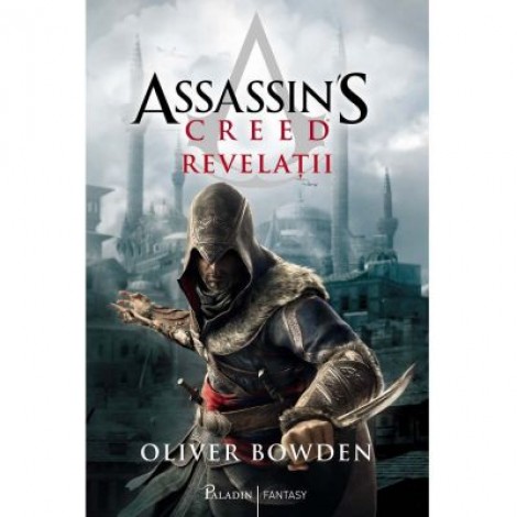 Assassin's Creed 4. Revelatii - Oliver Bowden