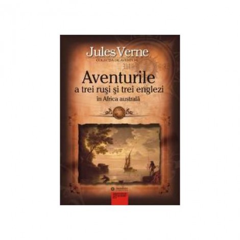 Aventurile a trei rusi si trei englezi in Africa Australa - Jules Verne