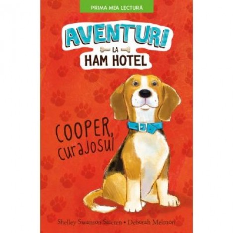 Aventuri la Ham hotel. Cooper, curajosul. Prima mea lectura - Shelley Swanson Sateren