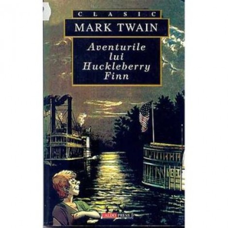 Aventurile lui Huckleberry Finn - Mark Twain