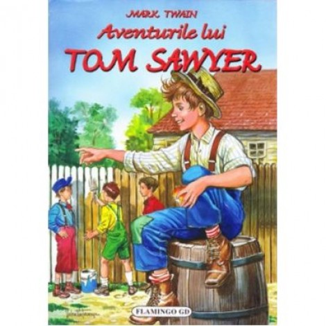 Aventurile lui Tom Sawyer. Editie hardcover - Mark Twain