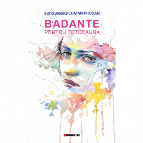 Badante pentru totdeauna - Ingrid Beatrice Coman-Prodan
