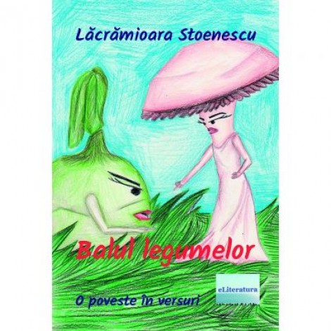 Balul legumelor - Lacramioara Stoenescu