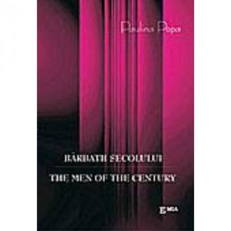 Barbatii secolului. The men of the century, romana-engleza - Paulina Popa