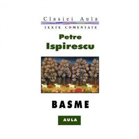 Basme (texte comentate) - Petre Ispirescu