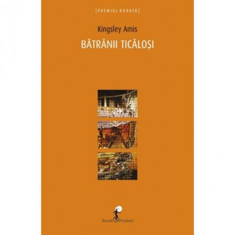 Batranii ticalosi - Kingsley Amis