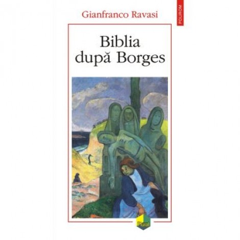 Biblia dupa Borges - Gianfranco Ravasi