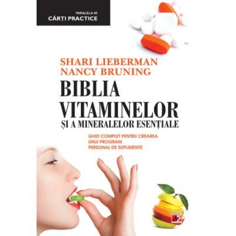 Biblia vitaminelor si a mineralelor esentiale - Nancy Bruning, Shari Lieberman