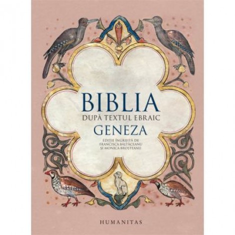 Biblia dupa textul ebraic. Geneza