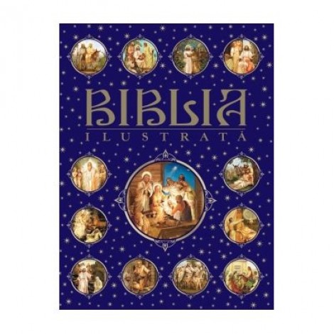 Biblia ilustrata - Constantin Dragomir