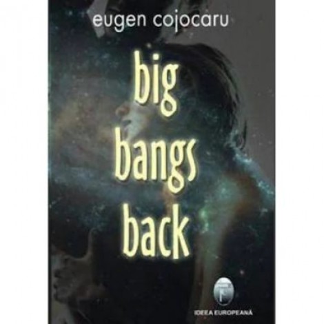 Big Bangs Back - Eugen Cojocaru