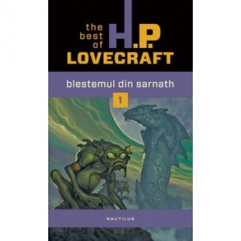 Blestemul din Sarnath. The best of H. P. Lovecraft, vol. 1 - H. P. Lovecraft