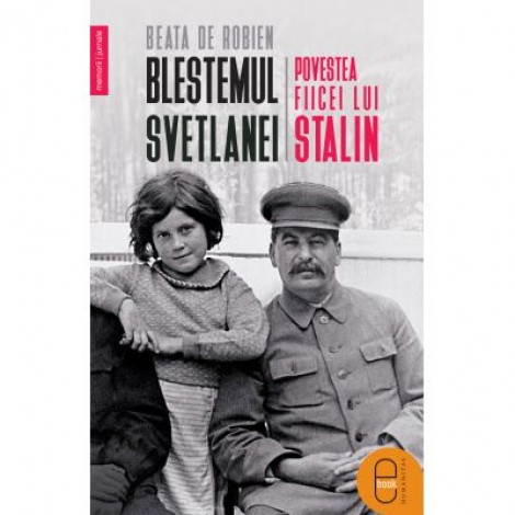 Blestemul Svetlanei. Povestea fiicei lui Stalin - Beata de Robien