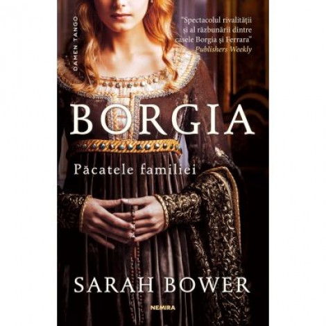 Borgia. Pacatele familiei - Sarah Bower