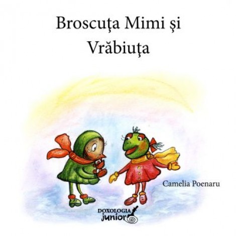 Broscuta Mimi si Vrabiuta - Camelia Poenaru