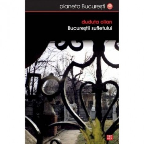 Bucurestii sufletului - Olian Duduta