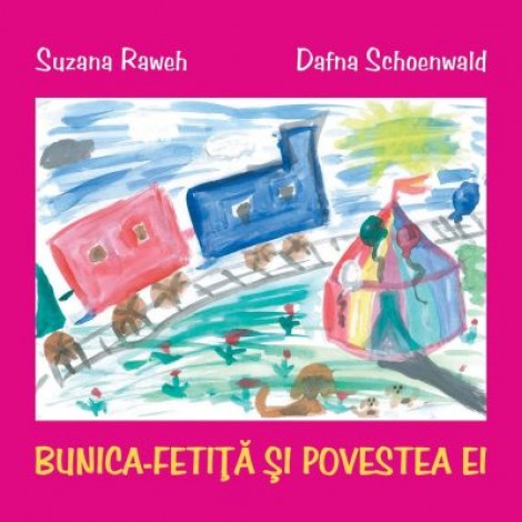 Bunica-fetita si povestea ei - Suzana Raweh