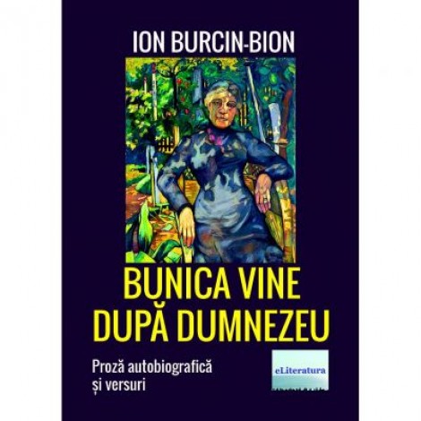 Bunica vine dupa Dumnezeu - Ion Burcin-Bion