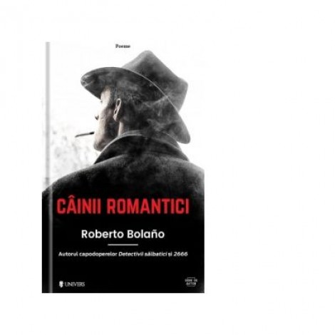 Cainii romantici (poezii) - Roberto Bolano